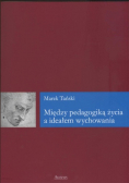 Między pedagogiką życia a ideałem wychowania