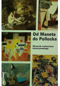 Od Maneta do Pollocka Słownik malarstwa nowoczesnego