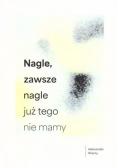 Nagle zawsze nagle już tego nie mamy