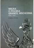 Walka o Polską granicę wschodnią
