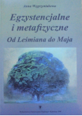 Egzystencjalne i metafizyczne Od Leśmiana do Maja