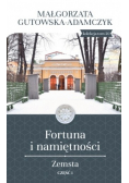 Fortuna i namiętności Zemsta cz 1