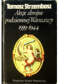 Akcje zbrojne podziemnej Warszawy 1939 do 1944