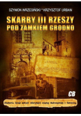 Skarby III Rzeszy pod zamkiem Grodno