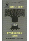 Przebudzenie serca Wspomnienia z zaświatów