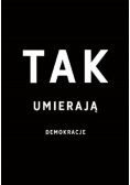 Tak umierają demokracje