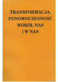 Transformacja ponowoczesność wokół nas i w nas