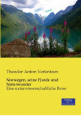 Norwegen, seine Fjorde und Naturwunder