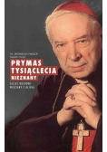 Prymas Tysiąclecia nieznany