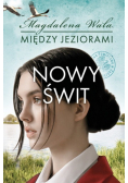 Nowy świt Tom 3 Między jeziorami