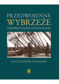 Dobrowolska-Kierył Marta - Przedwojenne wybrzeże Najpiękniejsze fotografie