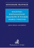 Małżeńska współzależność majątkowa w polskim prawie cywilnym