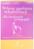 Wybrane zagadnienia rehabilitacji osób niepełnosprawnych dla studentów pedagogiki