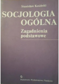 Socjologia ogólna Zagadnienia podstawowe