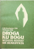 Droga ku Bogu według reguły Św. Benedykta