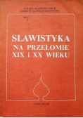 Slawistyka na przełomie XIX i XX wieku
