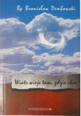 Wiatr wieje tam,gdzie chce