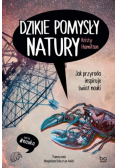 Dzikie pomysły natury. Jak przyroda inspiruje świat nauki