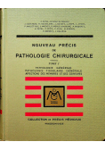 Nouveau Precis de Pathologie Chirurgicale Tome I