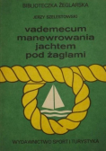 Vademecum manewrowania jachtem pod żaglami