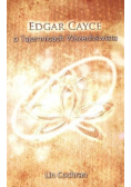 Edgar Cayce o Tajemnicach Wszechświata