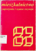Mieszkalnictwo zagrożenia i szanse rozwoju