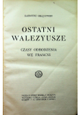 Ostatni Walezyusze,  1920 r.
