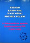 Stefan Kardynał Wyszyński Prymas Polski w dokumentach aparatu bezpieczeństwa PRL 1953 1956
