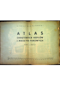 Atlas Okrętowych Kotłów i Maszyn Parowych Tom I Kotły