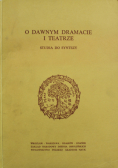 O dawnym dramacie i teatrze