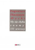 My się chyba znamy 111 wierszy