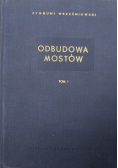 Odbudowa mostów Tom I