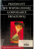 Przemiany we współczesnej gospodarce światowej