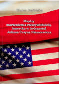Między marzeniem a rzeczywistością Ameryka w twórczości Juliana Ursyna Niemcewicza