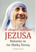 W ubogich dotykam Jezusa