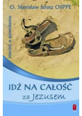 Idź na całość za Jezusem Inaczej o powołaniu
