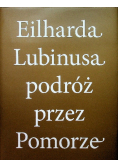 Eilharda Lubinusa podróż przez Pomorze