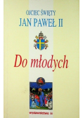 Ojciec święty Jan Paweł II do młodych
