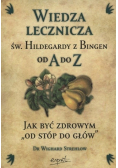 Wiedza lecznicza św Hildegardy z Bingen od A do Z
