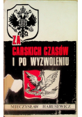 Za carskich czasów i po wyzwoleniu
