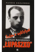Jeden z wyklętych Zygmunt Szendzielarz Łupaszko