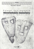 Słowiańskie zaświaty Wierzenia wizje i mity