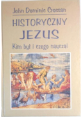 Historyczny Jezus kim był i czego nauczał