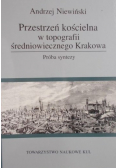 Przestrzeń kościelna w topografii średniowiecznego Krakowa