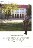 O liceum w Wilanowie i jego twórcy słów kilka +  Autograf Parzyński