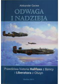 Odwaga i nadzieja Prawdziwa historia Halifaxa z Banicy i Liberatora z Olszyn