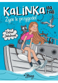 Kalinka na fali. Życie to przygoda!