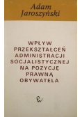 Wpływ przekształceń administracji socjalistycznej na pozycję prawną obywatela