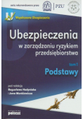 Ubezpieczenia w zarządzaniu ryzykiem przedsiębiorstwa Tom I