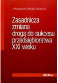Zasadnicza zmiana drogą do sukcesu przedsiębiorstwa XXI wieku